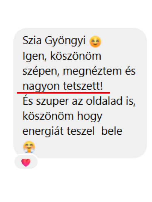 Szia Gyöngyi ☺️ Igen, köszönöm szépen, megnéztem és nagyon tetszett! És szuper az oldalad is, köszönöm hogy energiát teszel bele 🤗